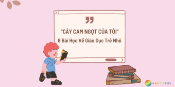 Cây cam ngọt của tôi và 6 bài học về giáo dục trẻ nhỏ