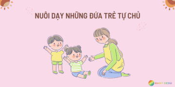 Nuôi dạy những đứa trẻ tự chủ