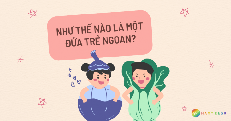 Như thế nào là một đứa trẻ ngoan?