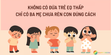 Không có đứa trẻ EQ thấp…