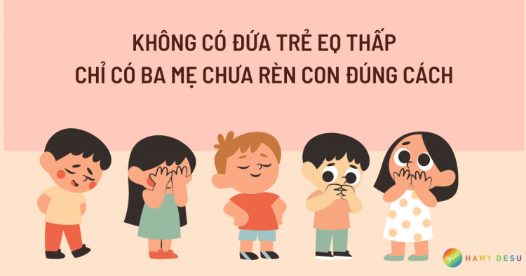 Không có đứa trẻ EQ thấp…