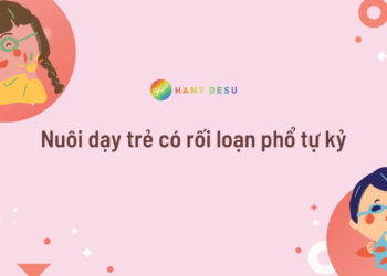 Nuôi dạy trẻ có rối loạn phổ tự kỷ