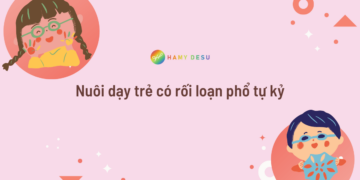 Nuôi dạy trẻ có rối loạn phổ tự kỷ