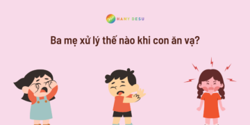 ba mẹ xử lý thế nào khi con ăn vạ?