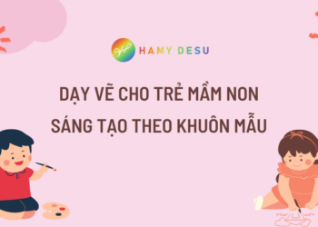 dạy vẽ cho trẻ mầm non