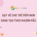 dạy vẽ cho trẻ mầm non