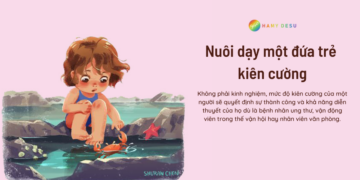 Nuôi dạy một đứa trẻ kiên cường