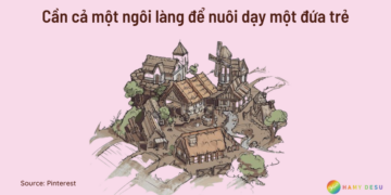 Cần một ngôi làng để nuôi dạy một đứa trẻ