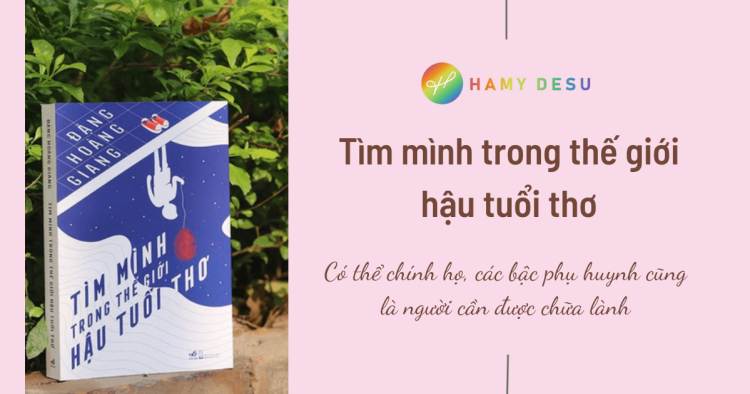 Tìm mình trong thế giới hậu tuổi thơ